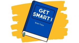 Buch Review zu "Get Smart!" von Brian Tracy